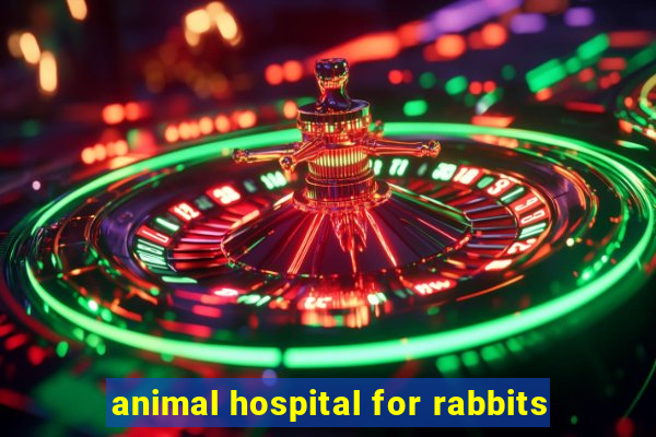 animal hospital for rabbits